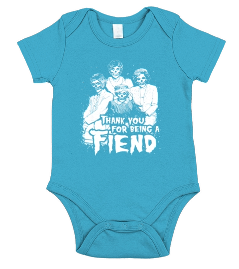 Thank You for Being A Fiend Funny Golden Girls Short Sleeve Baby One-Piece