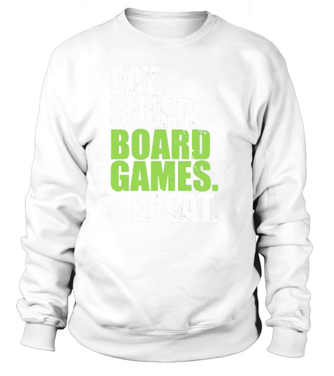 Eat Sleep Board Games Repeat T-Shirt Sweatshirt Unisex