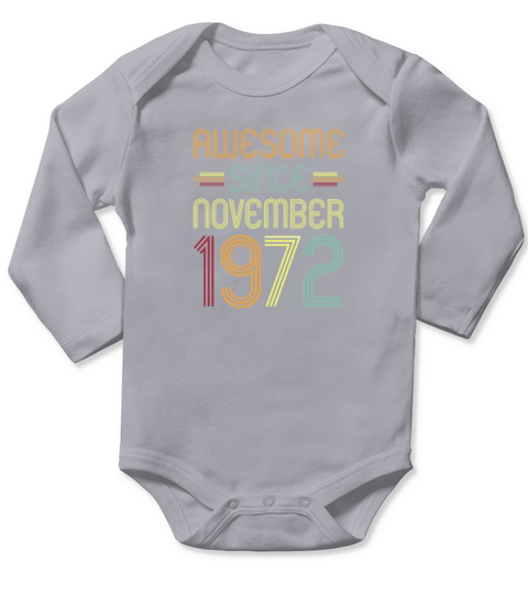 Awesome Since November 1972 Birthday Long Sleeve Baby One-Piece