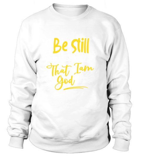 Be still and know that I am god Women's Sweatshirt
