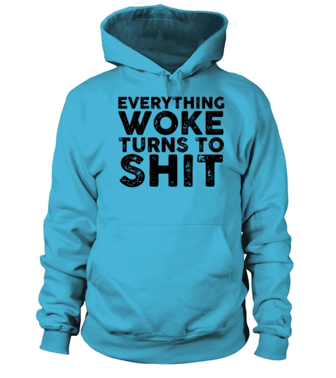 Everything woke turns to shit Donald Trump Women's Hoodie