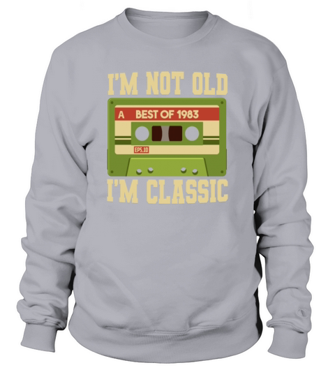 Im Not Old Im A Classic 1983 Vintage Cassette Women's Sweatshirt