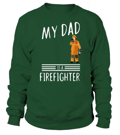 My dad is a firefighter - fire department Women's Sweatshirt