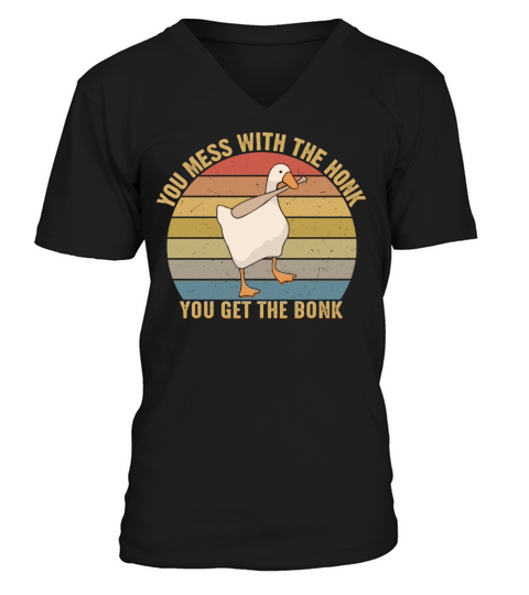 You Mess With The Honk You Get The Bonk Goose Game Men's V-Neck T-shirt