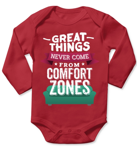 Great things never come from comfort zones Long Sleeve Baby One-Piece