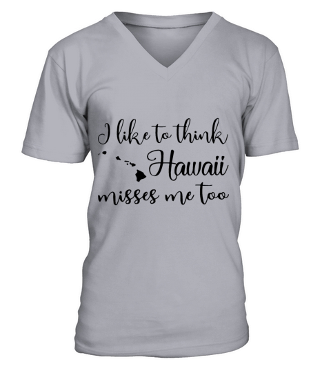 I like to think hawaii misses me too ladies hawaii Men's V-Neck T-shirt