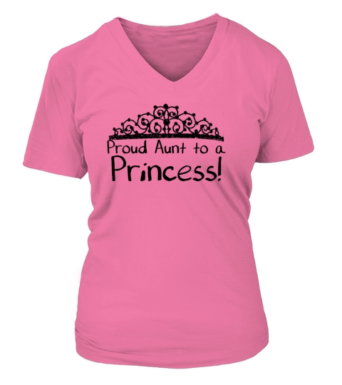 Proud Aunt to a Princess Women's V-Neck T-shirt