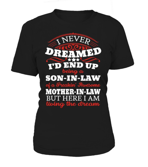 I Never Dreamed Id End Up Being A Son In Law Women's T-Shirt