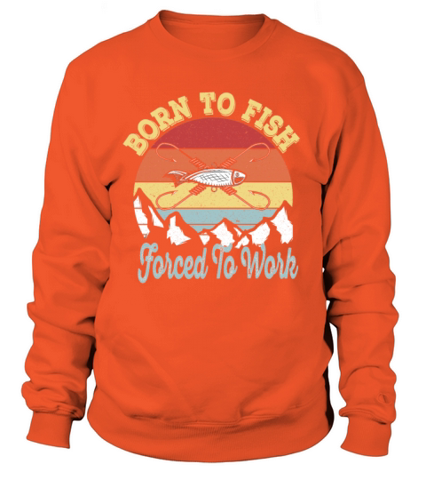 Born to fish Force To Work - Vintage Fisherman Men's Sweatshirt