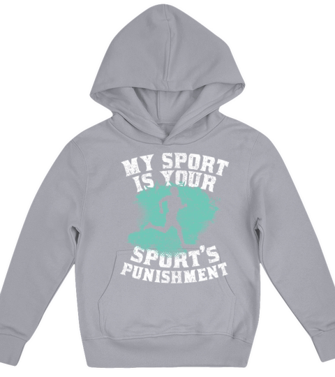 My Sport Is Your Sports Punishment Kids Hoodie