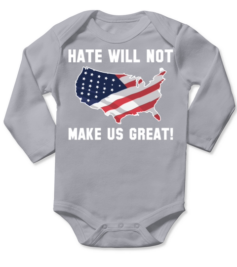 Hate Will Not Make US Great Long Sleeve Baby One-Piece