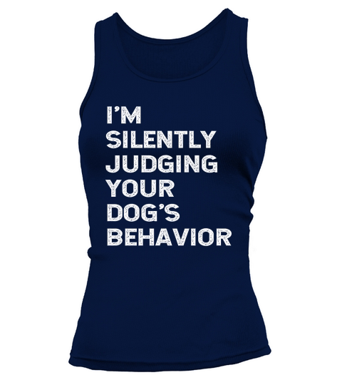 im silently judging your dogs behavior Tank top Woman