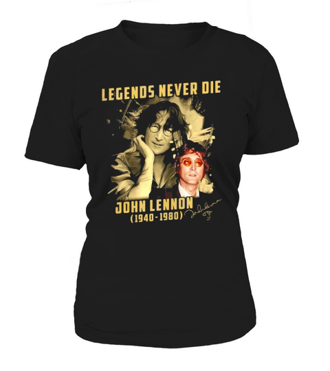 Legends never die John Lennon 1940-1980 signature shirt Women's T-Shirt