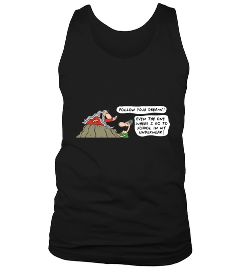 FRANK AND ERNEST Wear Underwear to School Dream T-shirt Tank Top Unisex