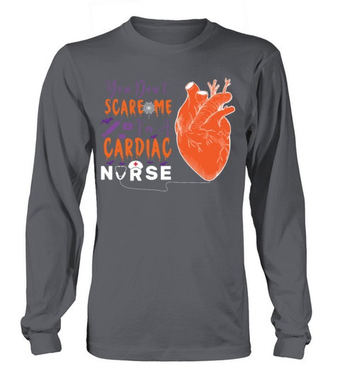 You Dont Scare Me Im A Cardiac Nurse Women's Long Sleeve