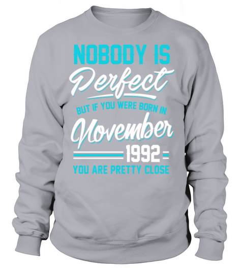 Born In November 1992 Pretty Close Perfect Men's Sweatshirt