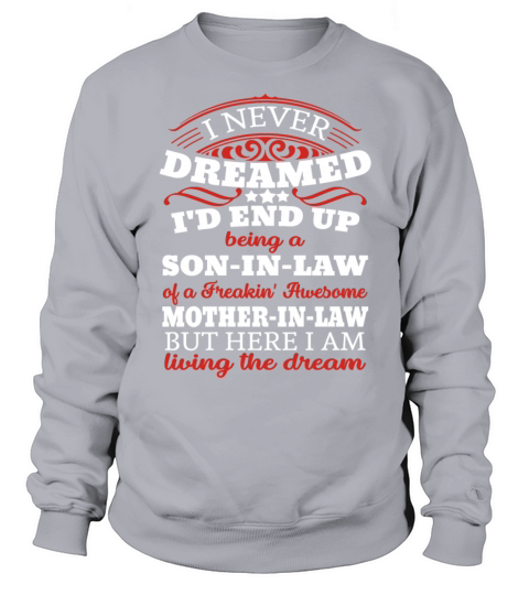 I Never Dreamed Id End Up Being A Son In Law Men's Sweatshirt