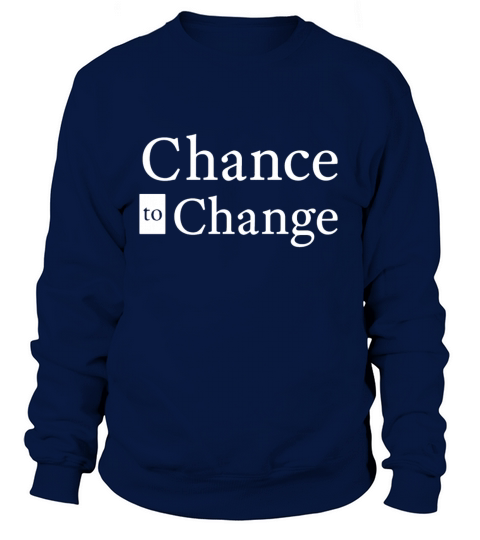 Chance To Change Cool Quote Women's Sweatshirt