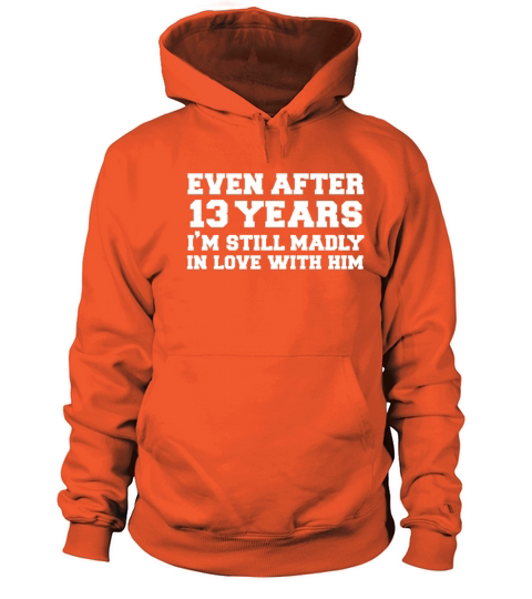 Even after 13 years I am still in love with him Women's Hoodie
