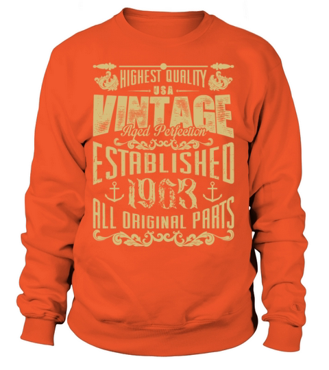 Original aged perfection established 1963 Women's Sweatshirt