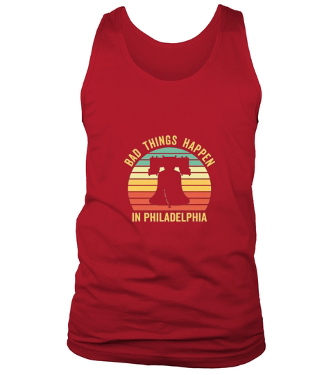 Womens Bad Things Happen In Philadelphia Vintage Tank Top Unisex