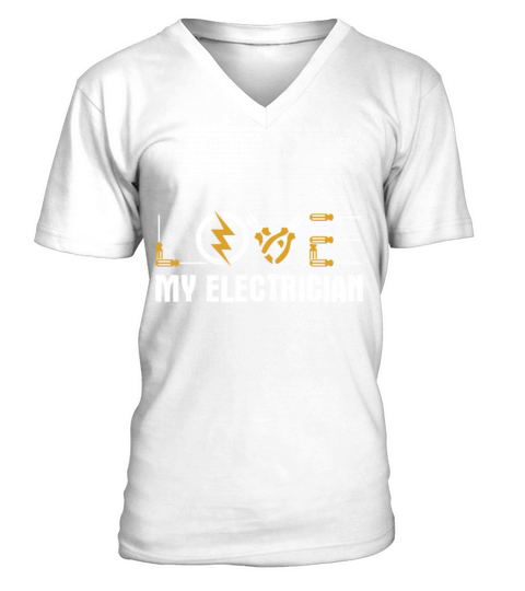 Perfect Electrician Design Quote Love My Electrici Men's V-Neck T-shirt