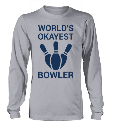 Worlds Okayest Bowler - Funny Bowling Long sleeved Unisex