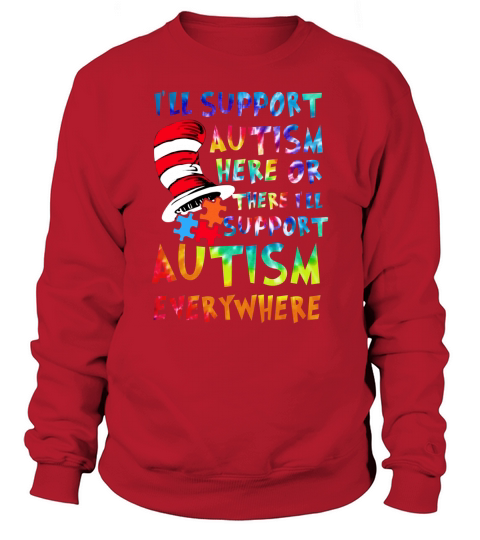 Dr Seuss Ill support Autism everywhere Sweatshirt Unisex