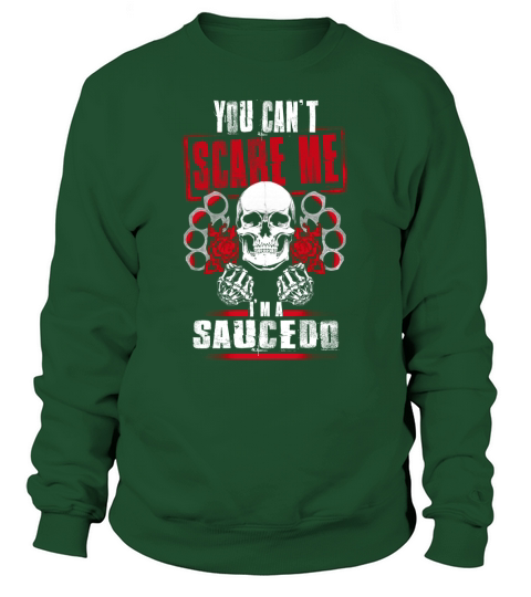 SAUCEDO You Cant Scare Me. Im A SAUCEDO - SAUCEDO T Shirt, SAUCEDO Hoodie, SAUCEDO Family, SAUCEDO Tee, SAUCEDO Name, SAUCEDO bestseller, SAUCEDO shirt Sweatshirt Unisex