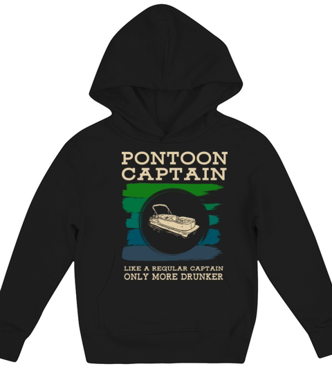 Pontoon Boat Captain only more drunker gift Kids Hoodie