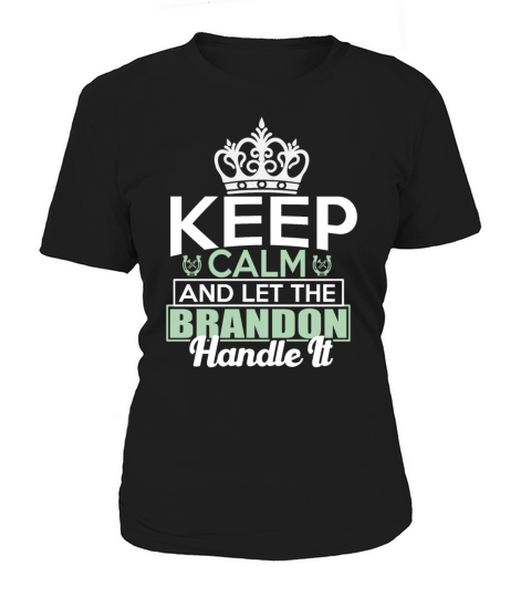 Keep Calm And Let Brandon Handle It Women's T-Shirt
