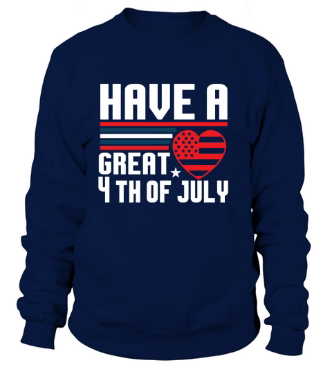 Have a great 4th of July Women's Sweatshirt