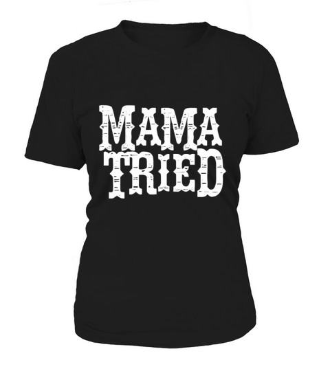 Mama Tried Country Music Women's T-Shirt