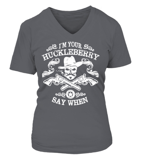 I M Your Huckleberry Say When TShirt Women's V-Neck T-shirt