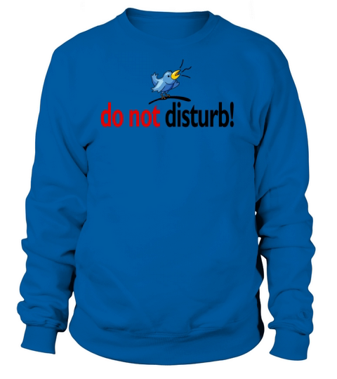 Do not disturb Women's Sweatshirt