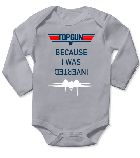 Because I Was Inverted Long Sleeve Baby One-Piece