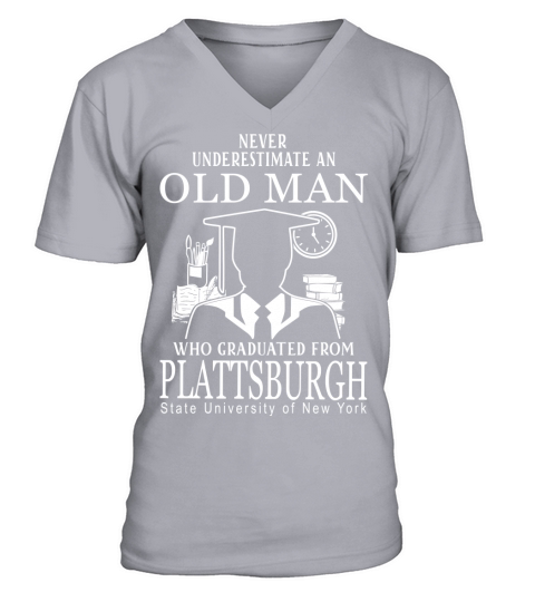 never underestimate an old man who graduated from SUNY Plattsburgh V-Neck T-shirt