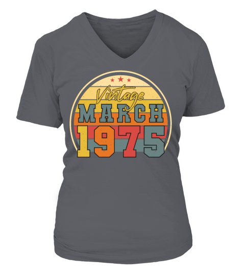 1975 In March Vintage Funny V-neck T-Shirt Woman