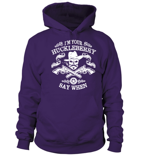 I M Your Huckleberry Say When TShirt Women's Hoodie