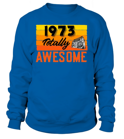 1973 Totally Awesome Dad Birthday Birthday Retro Women's Sweatshirt