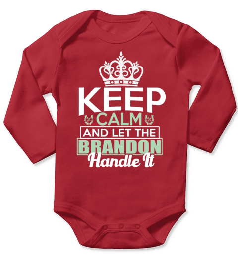 Keep Calm And Let Brandon Handle It Long Sleeve Baby One-Piece