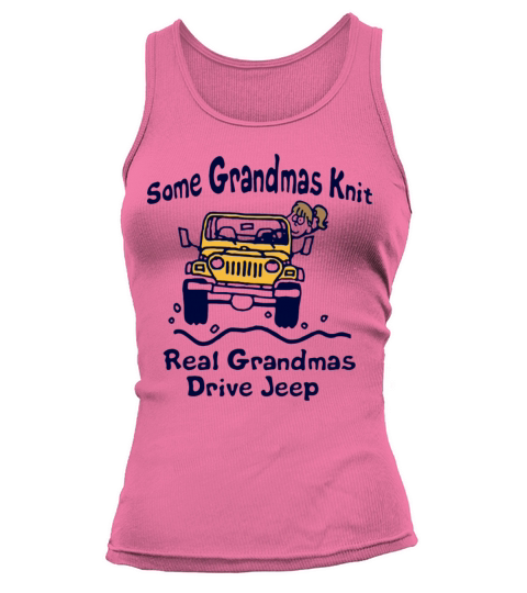 Some grandmas knit real grandmas drive jeep Women's Tank Top
