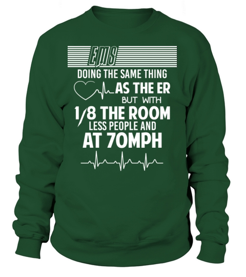 EMS Doing The Same Thing As The ER T Shirt Women's Sweatshirt
