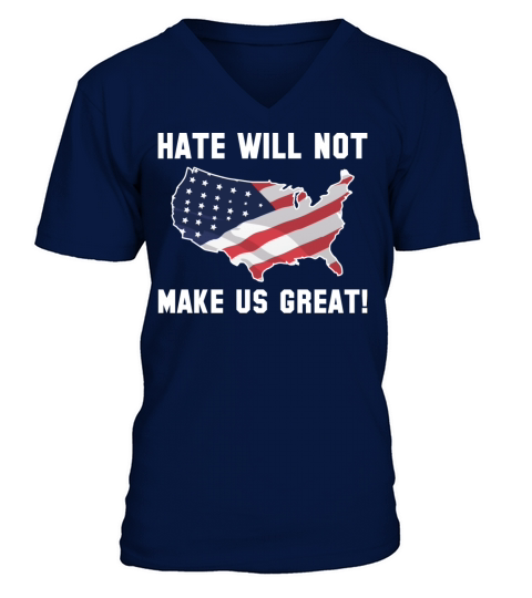 Hate Will Not Make US Great Men's V-Neck T-shirt