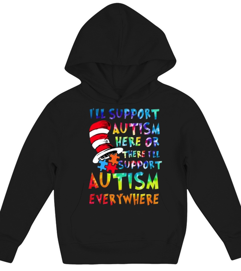 Dr Seuss Ill support Autism everywhere Kids Hoodie