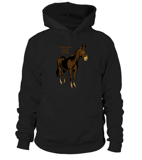 Mules Are For Life Hoodie Unisex