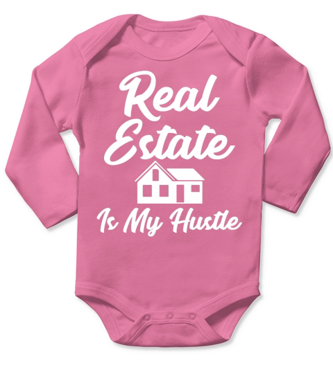 Real Estate Is My Hustle T-Shirt - Funny Realtor Gift Long Sleeve Baby One-Piece