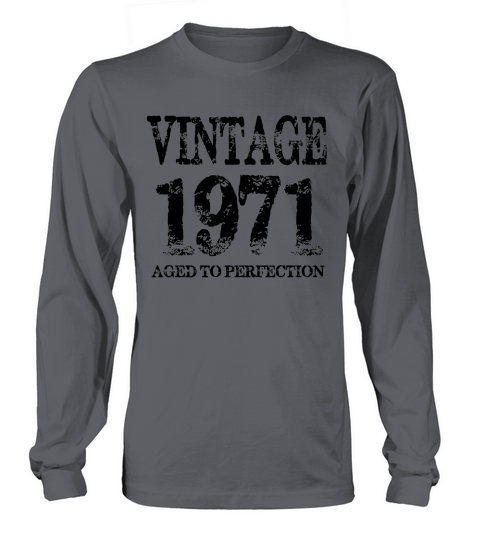 Vintage 1971  Aged to Perfection Shirt Long sleeved Unisex