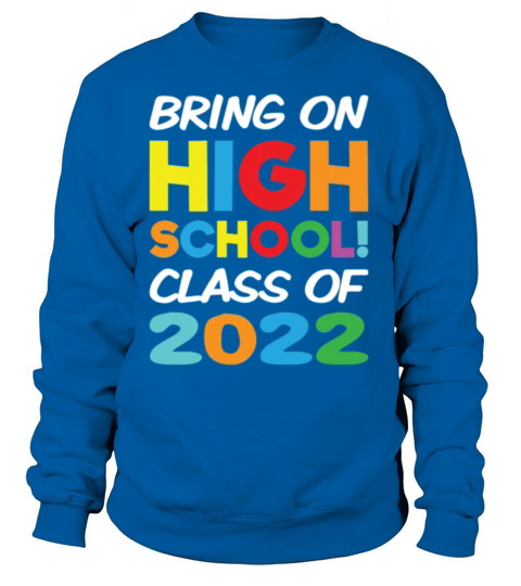 Bring on High School Class 2022 Back to School Women's Sweatshirt