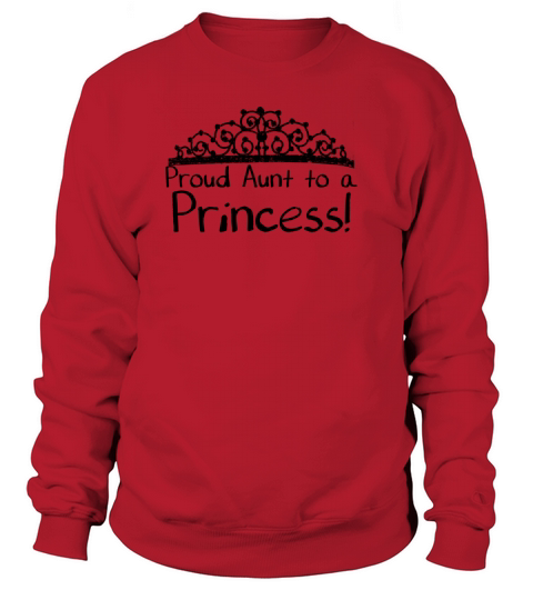 Proud Aunt to a Princess Women's Sweatshirt
